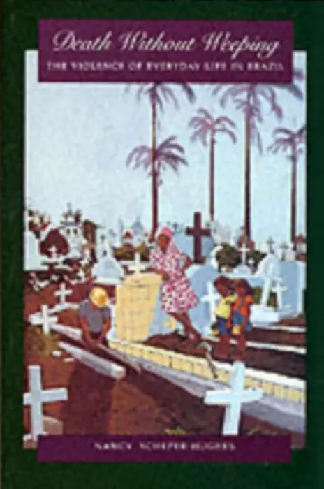 Death Without Weeping - Scheper-Hughes, Nancy