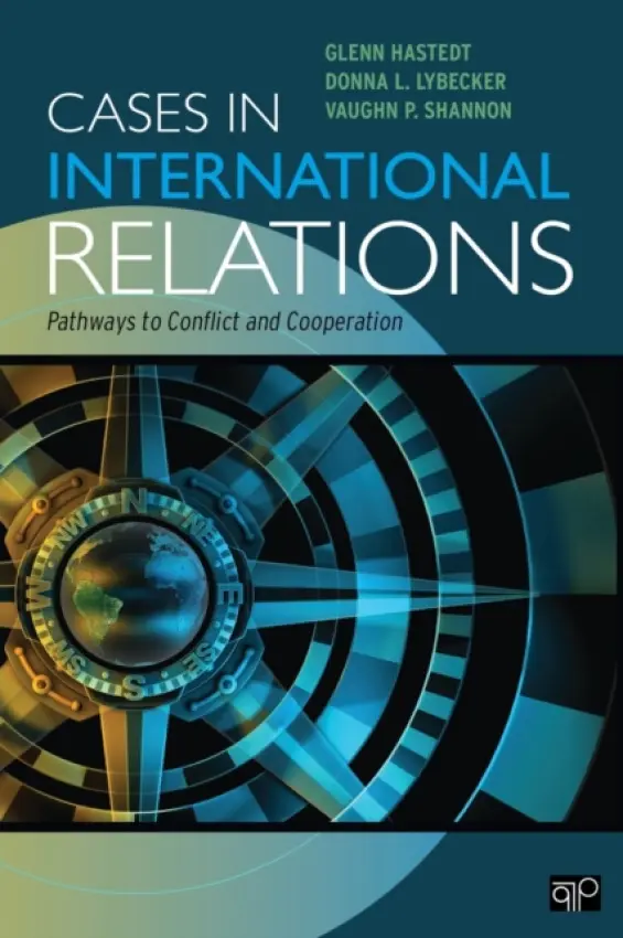 Cases in International Relations - Hastedt, Glenn P. a Lybecker, Donna L. a Shannon, Vaughn P.