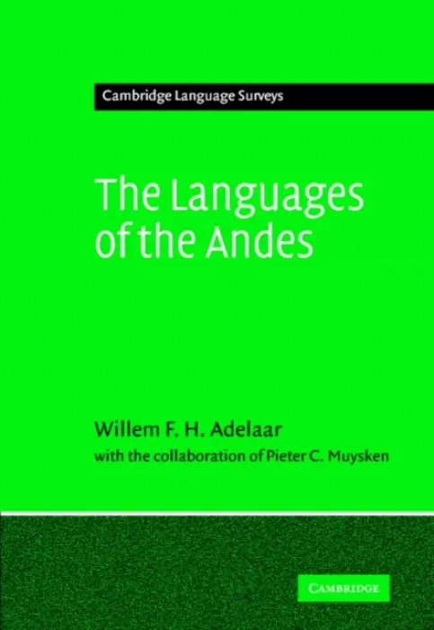 Languages of the Andes - Adelaar, Willem F. H. (Universiteit Leiden)