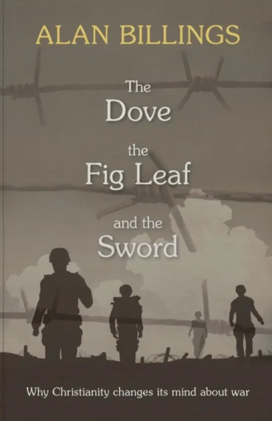Dove, the Fig Leaf and the Sword - Billings, Alan