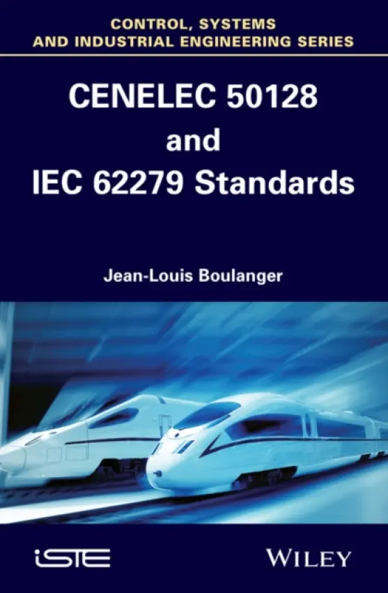 CENELEC 50128 and IEC 62279 Standards - Boulanger, Jean-Louis (Consultant)