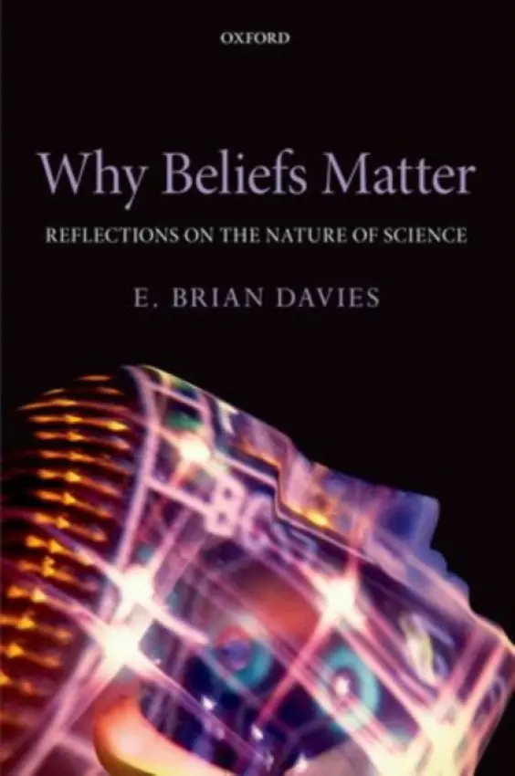 Why Beliefs Matter - Davies, E. Brian (Department of Mathematics, King's College, London)