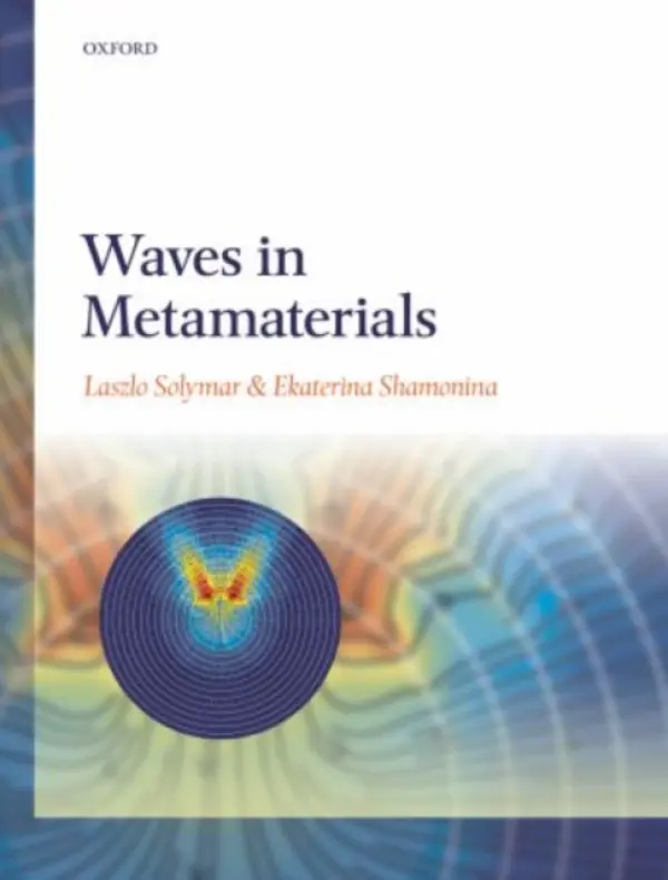 Waves in Metamaterials - Solymar, Laszlo (, Department of Electrical and Electronic Engineering, Imperial College, London) a Shamonina, Ekaterina (, Professor of Engineering Science, University of Oxford)