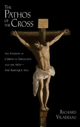 Pathos of the Cross - Viladesau, Richard (Professor of Theology, Professor of Theology, Fordham University)