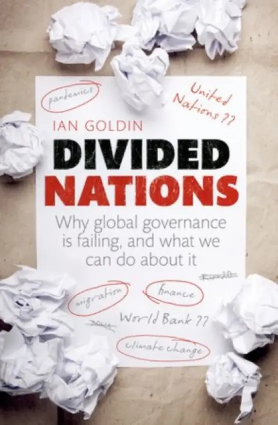 Divided Nations - Goldin, Ian (Professor, Director of the Oxford Martin School, University of Oxford)