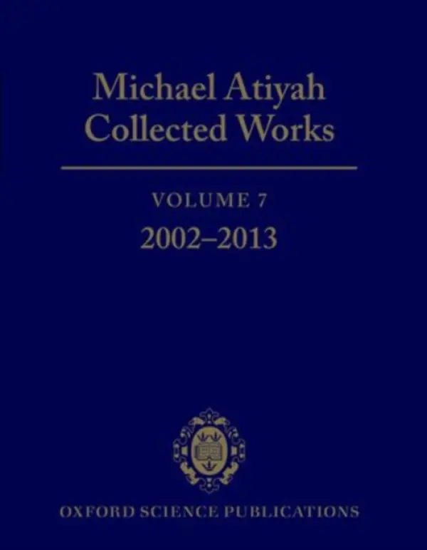Michael Atiyah Collected Works - Atiyah, Michael (Honorary Professor, Honorary Professor, University of Edinburgh)