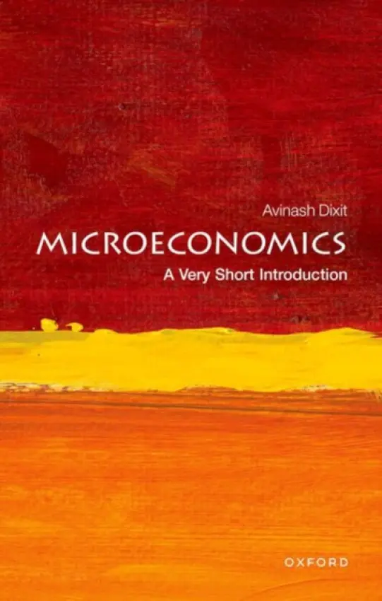 Microeconomics - Dixit, Avinash (Sherrerd University Professor Emeritus, Princeton University)
