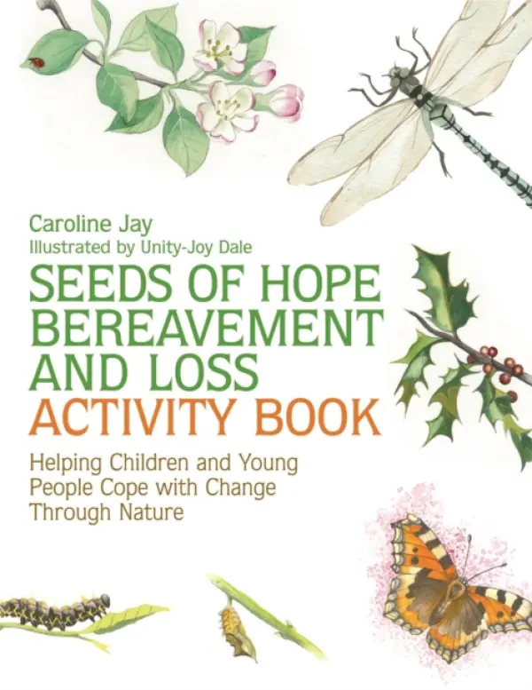 Seeds of Hope Bereavement and Loss Activity Book - Jay, Caroline