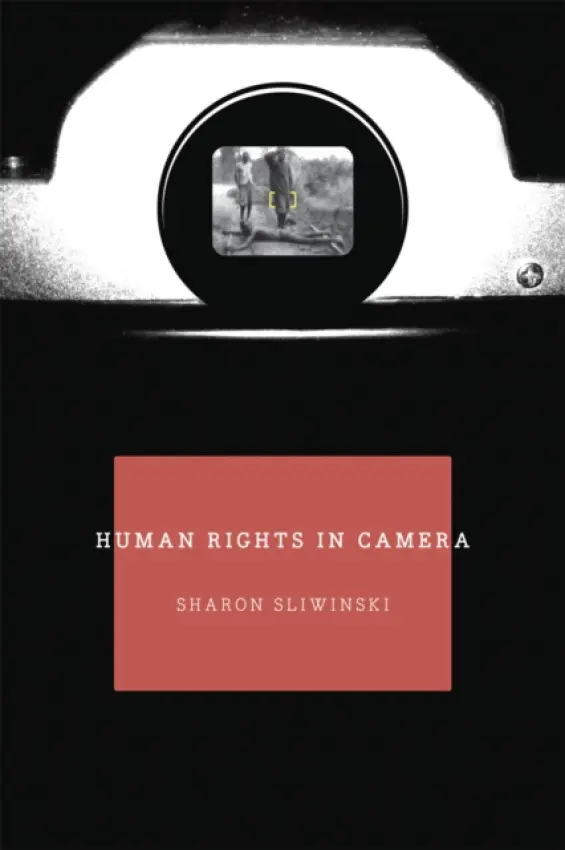 Human Rights In Camera - Sliwinski, Sharon