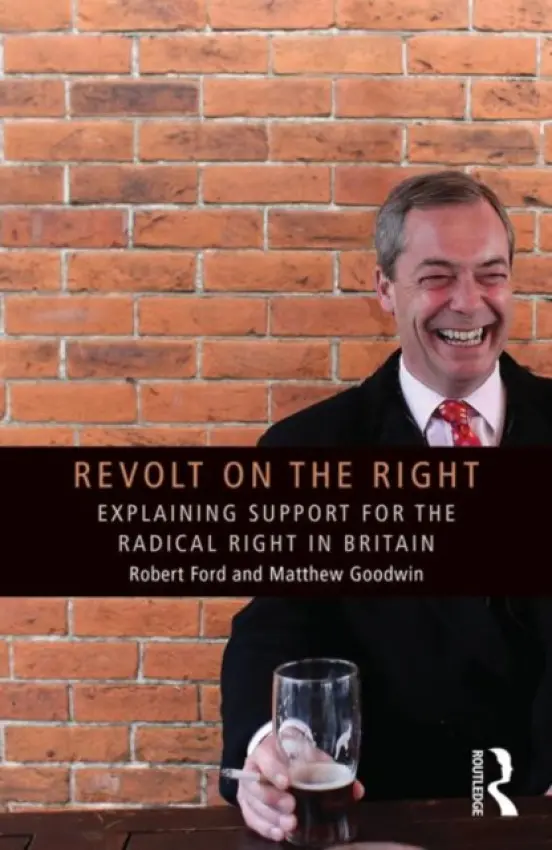 Revolt on the Right - Ford, Robert (University of Manchester, UK) a Goodwin, Matthew