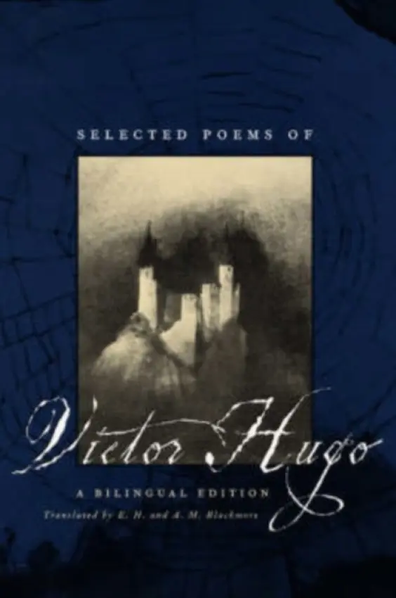 Selected Poems of Victor Hugo - A Bilingual Edition - Hugo, Victor a Blackmore, E.h. a Blackmore, A.m.
