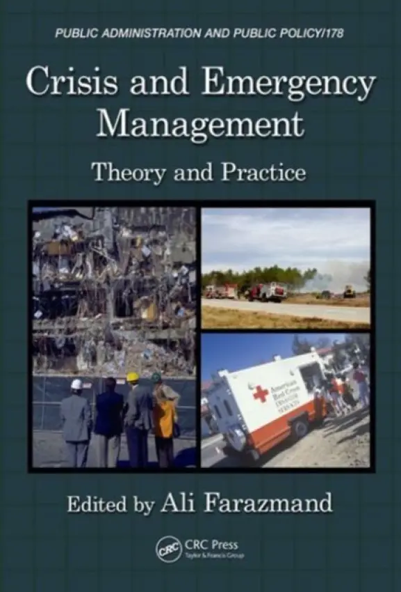 Crisis and Emergency Management - Farazmand, Ali (Florida Atlantic University, Boca Raton, USA)