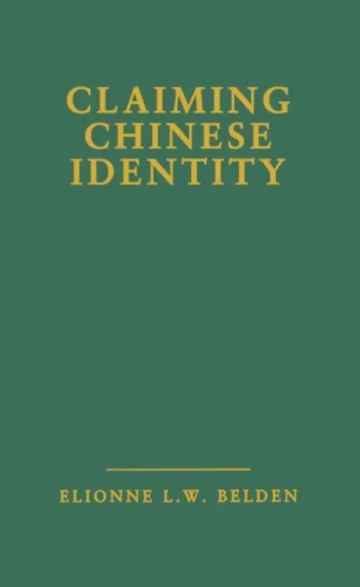 Claiming Chinese Identity - Belden, Elionne L. W.