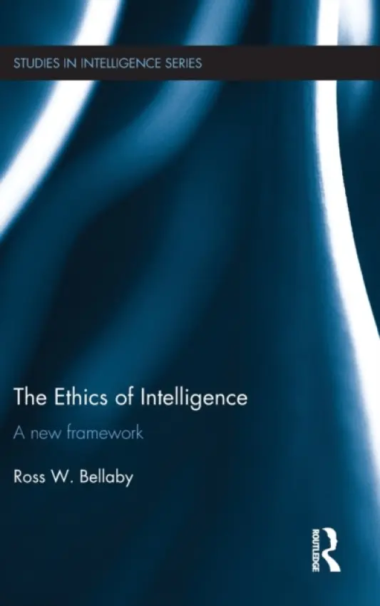 Ethics of Intelligence - Bellaby, Ross W.