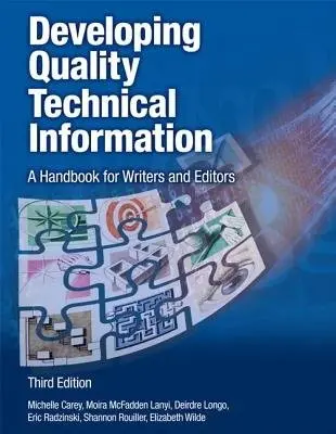 Developing Quality Technical Information - Carey, Michelle a Lanyi, Moira a Longo, Deirdre a Rouiller, Shannon a Radzinski, Eric a Wilde, Elizabeth