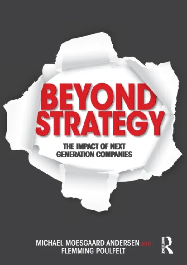 Beyond Strategy - Moesgaard Andersen, Michael (Copenhagen Business School, Denmark) a Poulfelt, Flemming (Copenhagen Business School, Denmark)