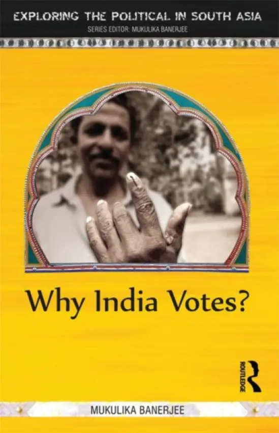 Why India Votes? - Banerjee, Mukulika