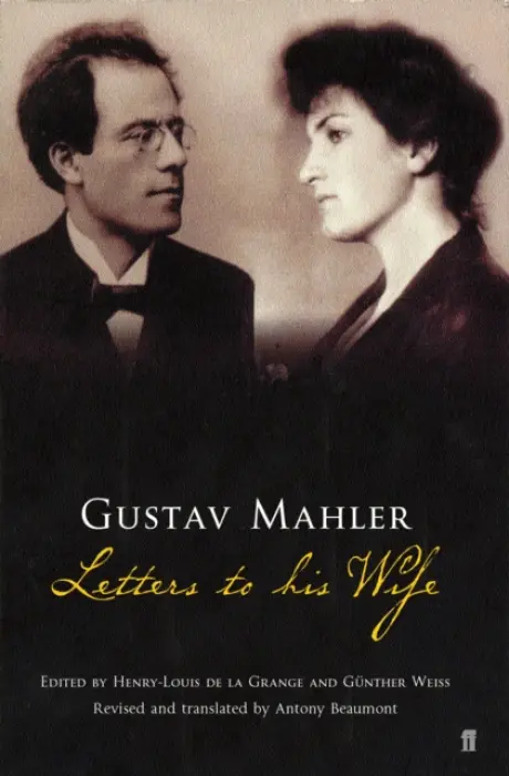 Gustav Mahler: Letters to his Wife - Mahler, Gustav