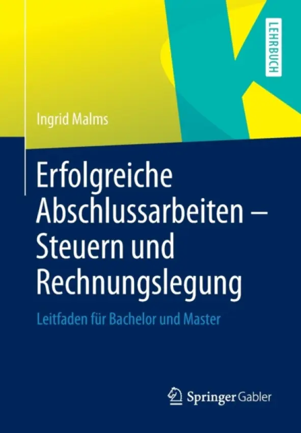 Erfolgreiche Abschlussarbeiten - Steuern und Rechnungslegung - Malms, Ingrid