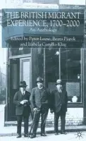 British Migrant Experience 1700-2000 - Leese, Peter