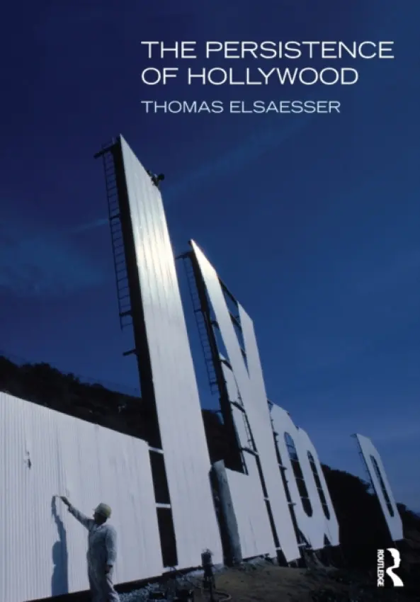 Persistence of Hollywood - Elsaesser, Thomas (University of Amsterdam, the Netherlands)
