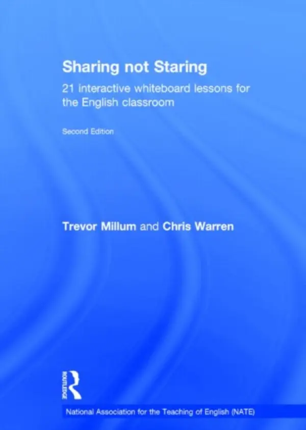 Sharing not Staring - Millum, Trevor (Formerly Director of the National Association for the Teaching of English, UK) a Warren, Chris (Teachit, UK)