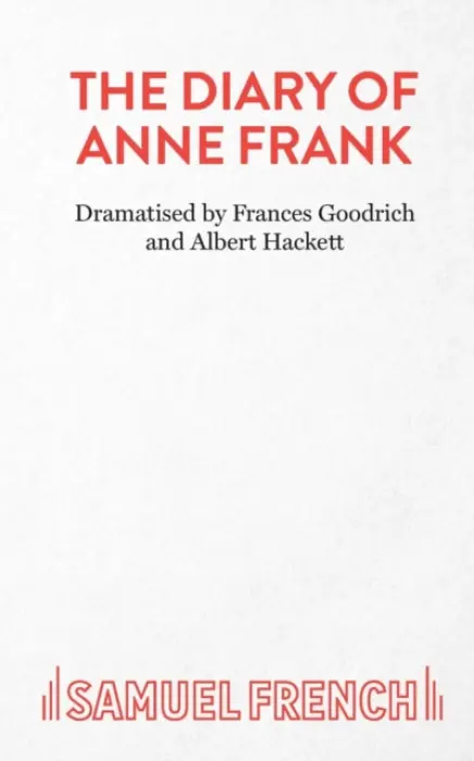 Diary of a Young Girl - Goodrich, Frances a Hackett, Albert a Frank, Anne