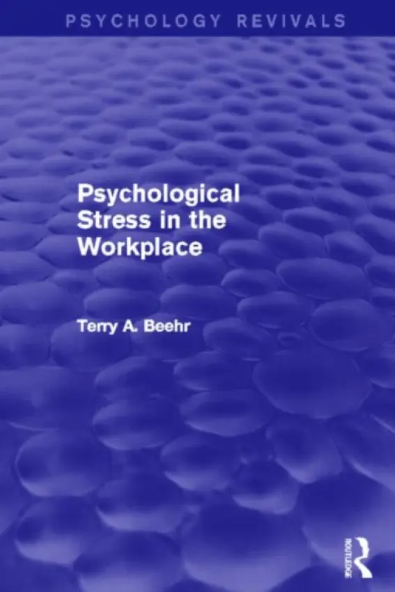 Psychological Stress in the Workplace - Beehr, Terry (Central Michigan University, USA)