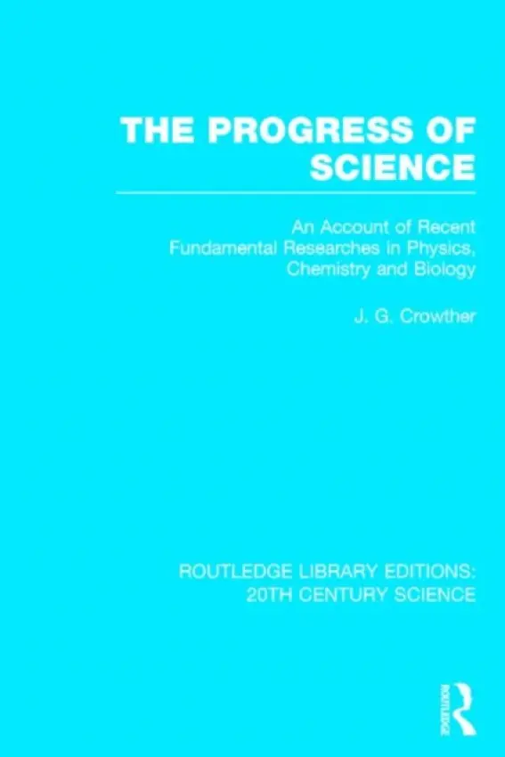 Progress of Science - Crowther, J.G.