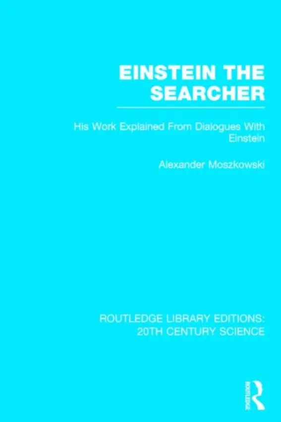 Einstein The Searcher - Moszkowski, Alexander