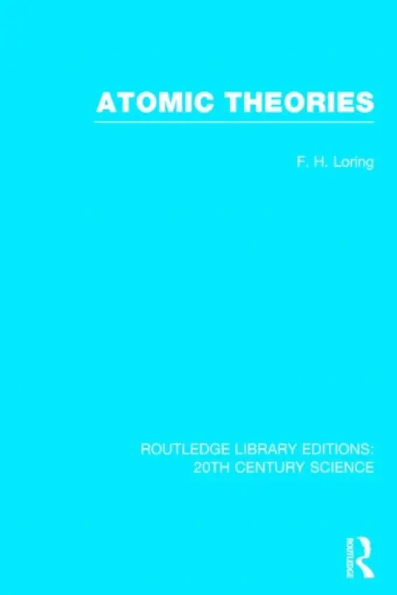 Atomic Theories - Loring, F.H.