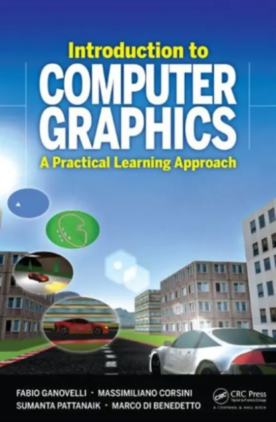 Introduction to Computer Graphics - Ganovelli, Fabio (Institute of Information and Science Technologies, CNR, Pisa, Italy) a Corsini, Massimiliano (Institute of Information and Science Technologies, CNR, Pisa, Italy) a Pattanaik, Sumanta (University of Central Florida, Orlando, USA) a Di Benedett