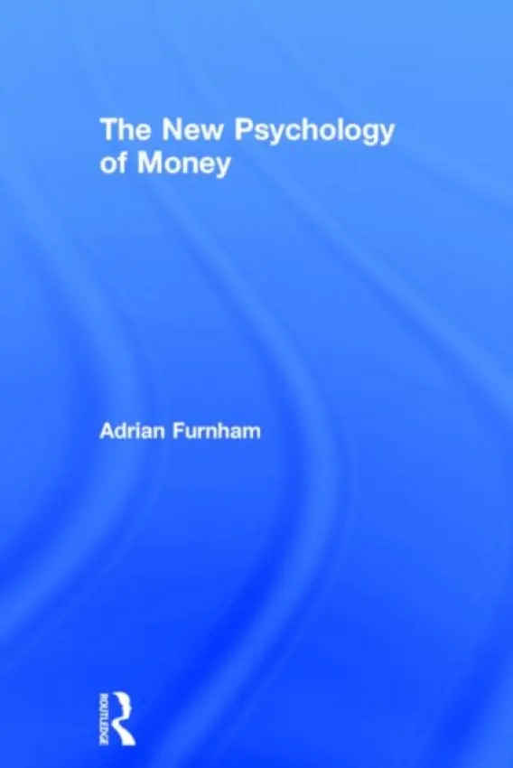 New Psychology of Money - Furnham, Adrian