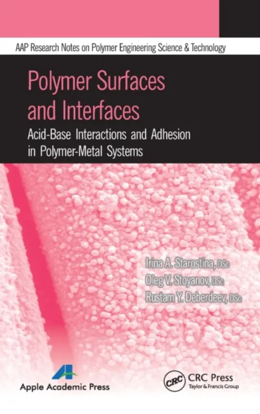 Polymer Surfaces and Interfaces - Starostina, Irina A. (Kazan National Research Technological University, Russia) a Stoyanov, Oleg V. (Kazan State Technological University, Russia) a Deberdeev, Rustam Ya (Kazan National Research Technological University, Russia)