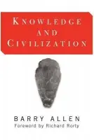 Knowledge And Civilization - Allen, Barry