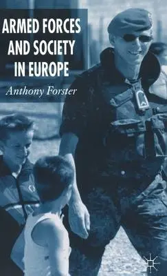 Armed Forces and Society in Europe - Forster, A.