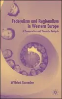 Federalism and Regionalism in Western Europe - Swenden, W.