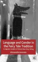 Language and Gender in the Fairy Tale Tradition - Levorato, Alessandra