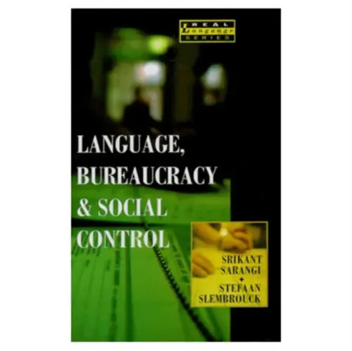 Language, Bureaucracy and Social Control - Sarangi, Srikant a Slembrouck, Stefaan