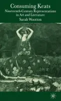 Consuming Keats - Wootton, S.
