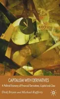 Capitalism With Derivatives - Bryan, D. a Rafferty, M.