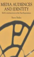 Media Audiences and Identity - Bailey, S.