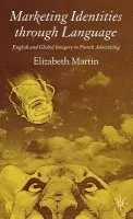 Marketing Identities Through Language - Martin, E.