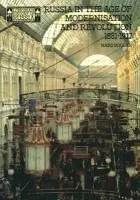 Russia in the Age of Modernisation and Revolution 1881 - 1917 - Rogger, H.
