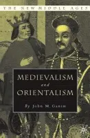 Medievalism and Orientalism - Ganim, J.