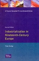 Industrialization in Nineteenth Century Europe - Kemp, Tom
