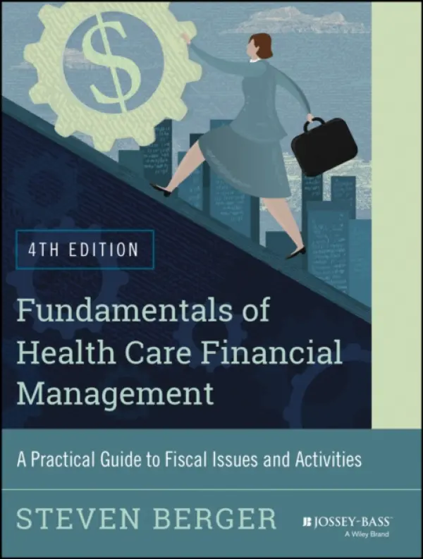 Fundamentals of Health Care Financial Management - Berger, Steven
