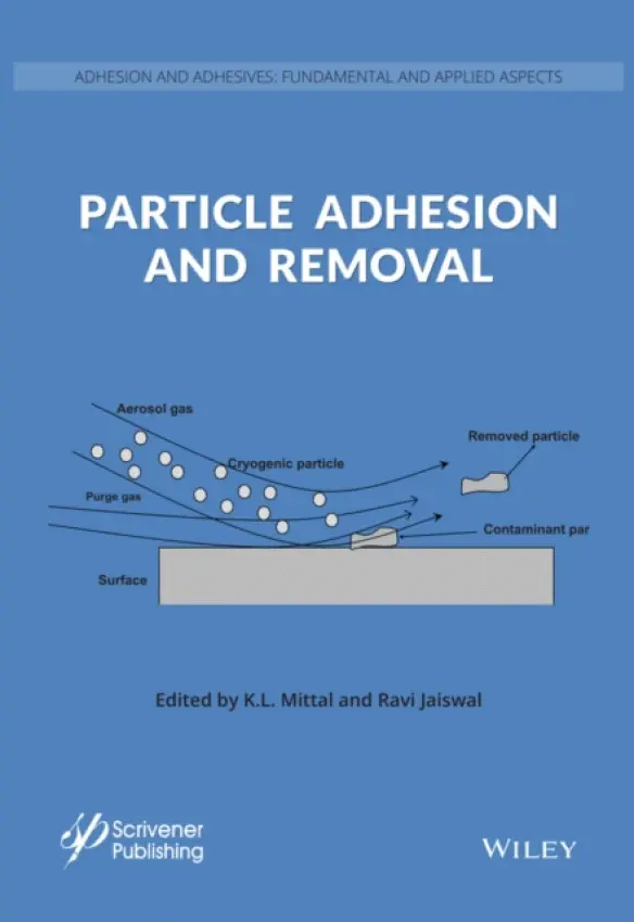 Particle Adhesion and Removal - Mittal, K. L. a Jaiswal, Ravi