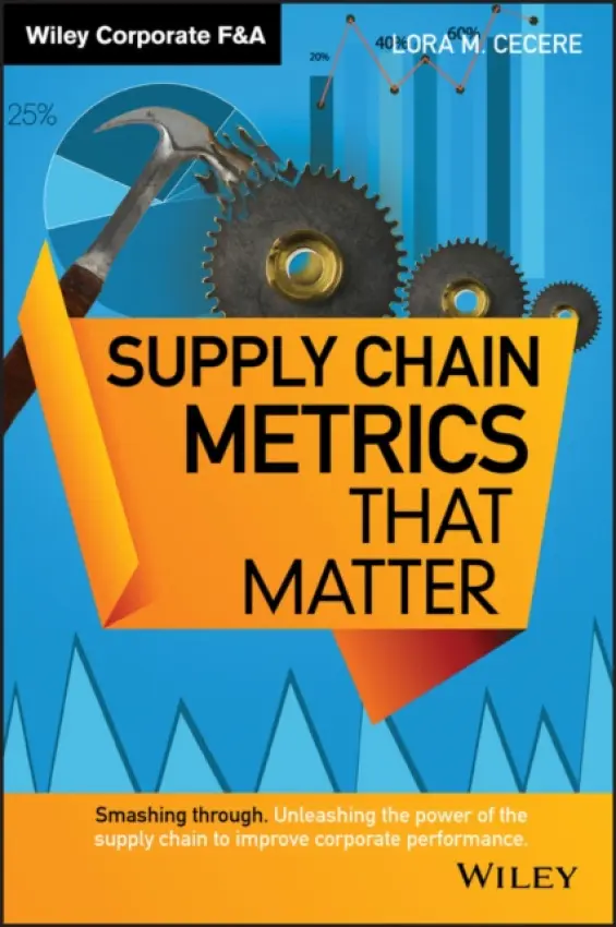 Supply Chain Metrics that Matter - Cecere, Lora M.