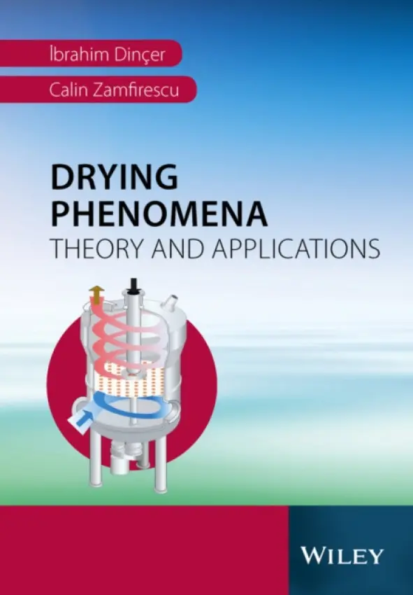 Drying Phenomena - Dincer, Ibrahim (University of Ontario Institute of Techology) a Zamfirescu, Calin
